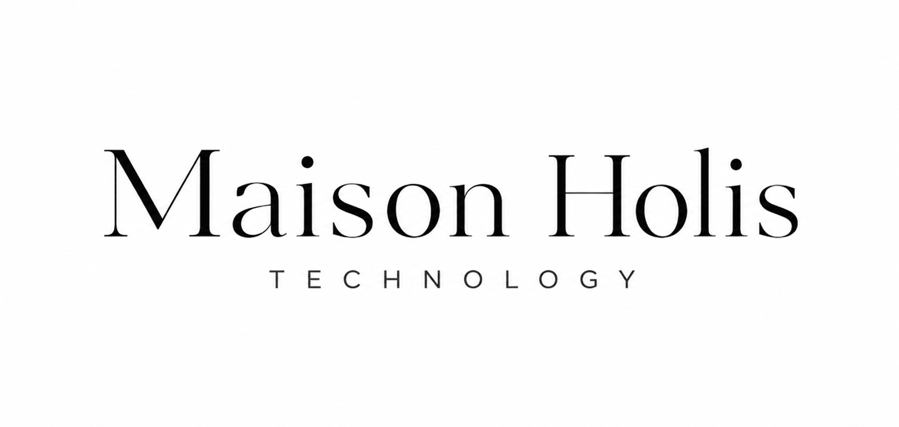 Maison Holis Technology
